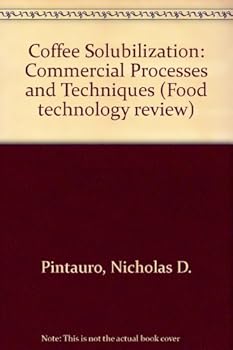 Hardcover Coffee solubilization: Commercial processes and techniques (Food technology review) Book