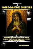  DÉVOTION À NOTRE-DAME DES DOULEURS: Puissantes neuvaines catholiques, litanies, chapelet et prières pour la guérison à travers les sept douleurs de Marie