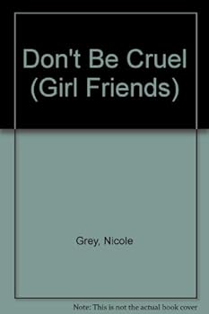Don't Be Cruel - Book #4 of the Girl Friends