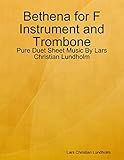  Bethena for F Instrument and Trombone - Pure Duet Sheet Music By Lars Christian Lundholm (English Edition)