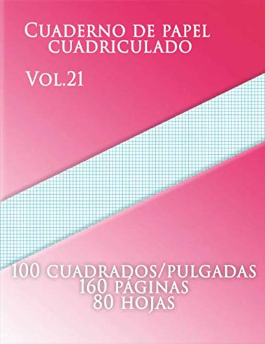 Cuaderno de papel cuadriculado Vol.21,100 cuadrados/pulgadas,160 paginas,80 hojas: 10 líneas/Pulgada, (Grande, 8.5 x 11)Papel cuadriculado con diez ... del tamaño de una carta tiene diez líneas