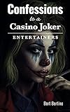 Confessions to a Casino Joker - Entertainers