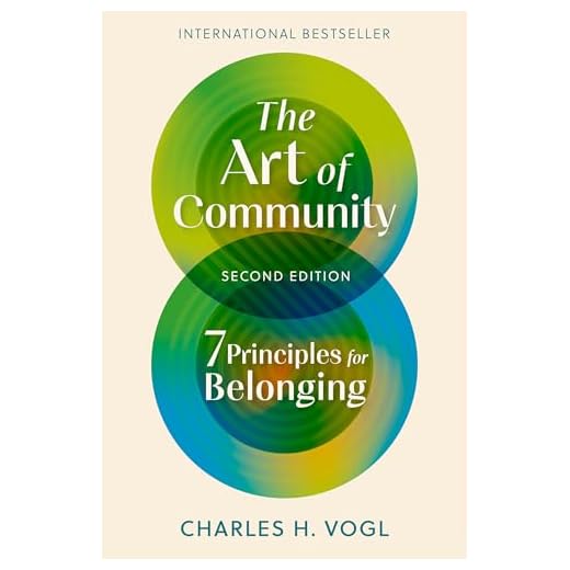 The Art of Community, Second Edition: 7 Principles for Belonging