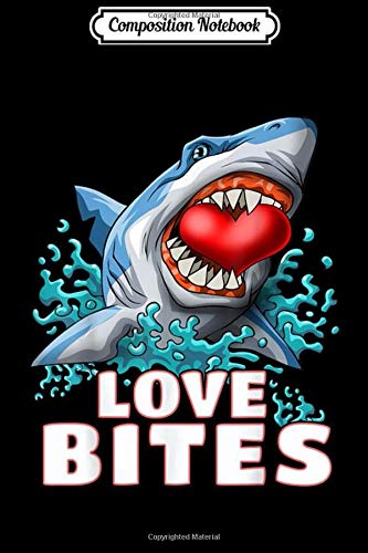 Composition Notebook: Love Bites Valentines Day Shark Kids Men Jawsome Gift Journal/Notebook Blank Lined Ruled 6x9 100 Pages