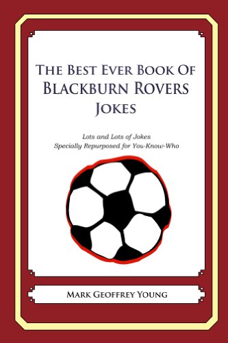 The Best Ever Book of Blackburn Rovers Jokes (English Edition)