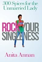 Rock Your Singleness: 300 Spices for the Unmarried Lady 1523798548 Book Cover