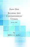  Journal des Connaissances Utiles: Janvier, 1838 (Classic Reprint)