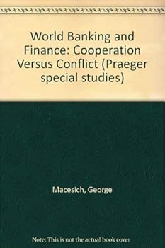 Hardcover World banking and finance: Cooperation versus conflict Book