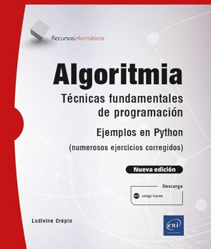 Algoritmia: Técnicas fundamentales de programación ejemplos en python (numerosos ejercicios cor...