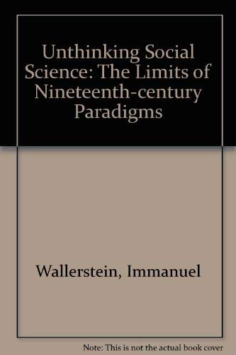 Unthinking Social Science: The Limits of Nineteenth-century Paradigms