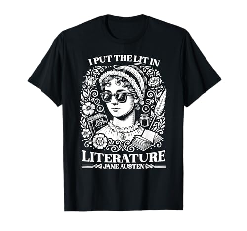 Jane Austen I Put the Lit in Literature Autor Escritor Novela Camiseta
