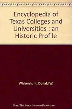 Hardcover Encyclopedia of Texas Colleges and Universities: An Historic Profile Book
