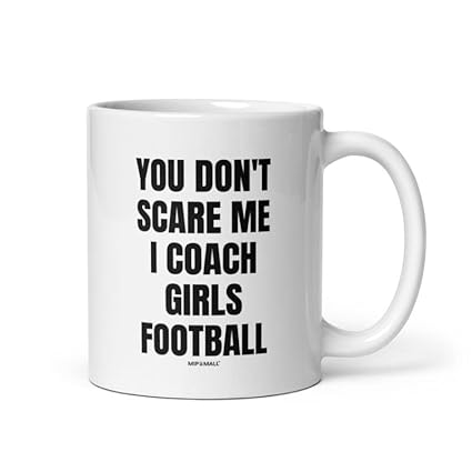 MIPOMALL Best Football Coach Mug,You Dont Scare me I Coach Girls,Coffee Mugs Tea Cup - wmC341_3