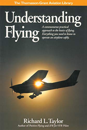 Understanding Flying: A commonsense practical approach to the basics of