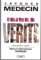 Et moi je vous dis-- ma verite: Entretiens avec Henri-Christian Giraud 2908652064 Book Cover