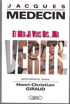 Et moi je vous dis-- ma verite: Entretiens avec Henri-Christian Giraud