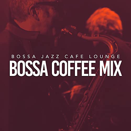 Amazon Music Unlimited - Bossa Jazz Cafe Lounge 『Bossa Coffee Mix』