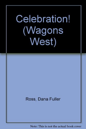 Celebration! (Wagons West) 0856282847 Book Cover