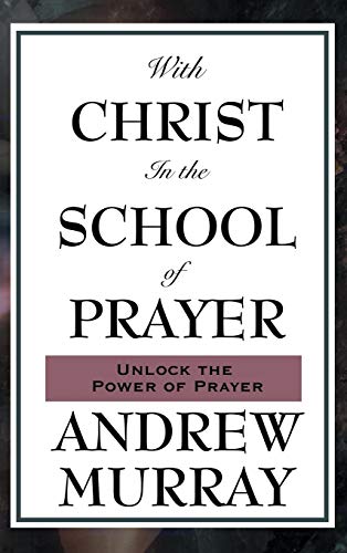 With Christ in the School of Prayer: A Sublime Book