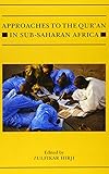 Approaches to the Qur'an in Sub-Saharan Africa (Qur'anic Studies Series)