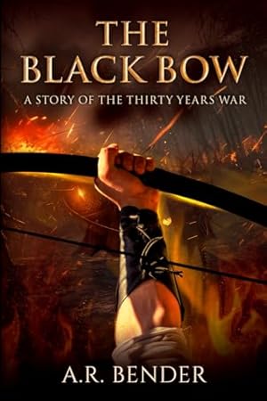 Book cover The Black Bow: A Story Of The Thirty Years War