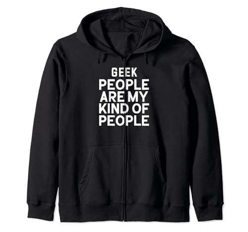 Funny Geek People Are My Kind of People Sudadera con Capucha