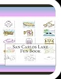 San Carlos Lake Fun Book: A Fun and Educational Book About San Carlos Lake