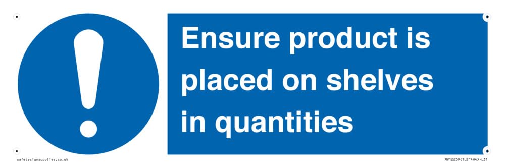 Ensure Product Is Placed on Shelves in Quantities Sign Sign - 300x100mm - L31