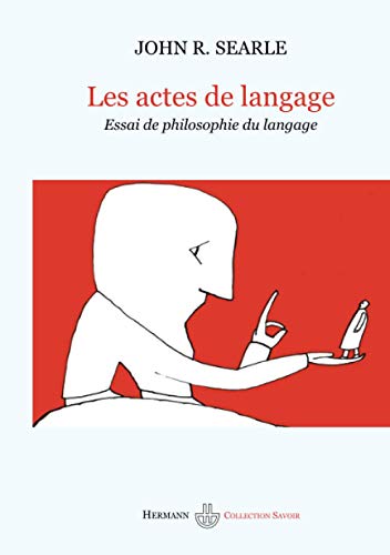 Les actes de langage : Essai de philosophie du langage Francais PDF
