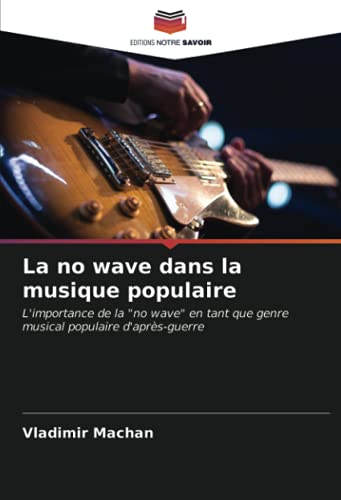 Photo de La no wave dans la musique populaire: L'importance de la 