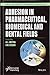 Adhesion in Pharmaceutical, Biomedical, and Dental Fields (Adhesion and Adhesives: Fundamental and Applied Aspects)