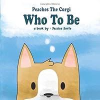 Peaches The Corgi: Who to Be 1520719094 Book Cover