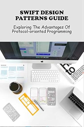 Amazon.com: Swift Design Patterns Guide: Exploring The Advantages Of ...