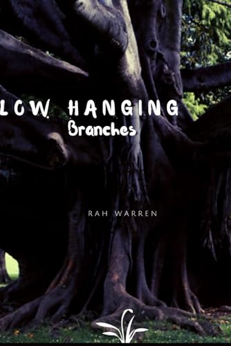 Low Hanging Branches