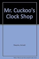 Mr. Cuckoo's Clock Shop B001VUUMH4 Book Cover