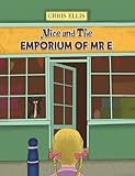 Alice and The Emporium of Mr E (English Edition) - Chris Ellis 