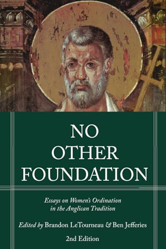No Other Foundation: Essays on Women's Ordination in the Anglican Church