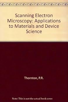 Hardcover Scanning Electron Microscopy: Applications to Materials and Device Science Book
