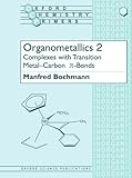 Organometallics 2: Complexes with Transition Metal-Carbon *p-bonds (Oxford Chemistry Primers) (Vol 2)
