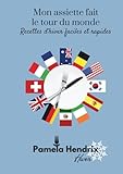  Mon assiette fait le tour du monde - Recettes d\'hiver faciles et rapides