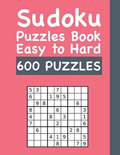Sudoku Puzzles Book Easy to Hard 600 PUZZLES: 600 Sudokus Puzzle Book with Solutions