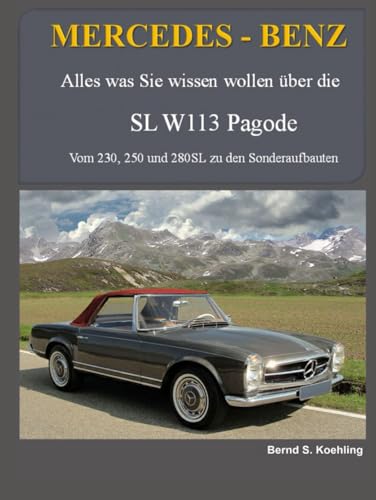 MERCEDES-BENZ, SL W113 Pagode: Vom 230, 250 und 280SL zu den Sonderaufbauten