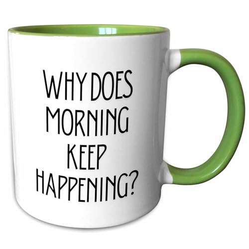 3dRose Why does morning keep happening 11oz Two-Tone Green Mug