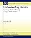 Understanding Circuits: Learning Problem Solving Using Circuit Analysis (Synthesis Lectures on Electrical Engineering)