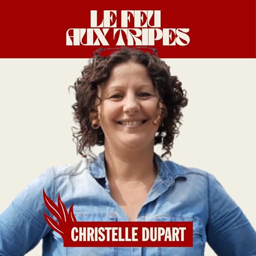 Quitter son emploi et vivre ses r&ecirc;ves avec Christelle Dupart