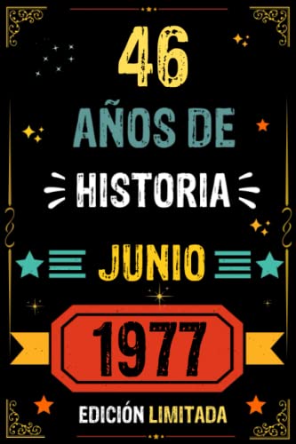 CUADERNO, 46 AÑOS DE HISTORIA JUNIO 1977 EDICIÓN LIMITADA: Regalo de 46 cumpleaños para mujeres y hombres, ideas de 46 cumpleaños... un cumpleaños... ... regalo de 46 cumpleaños para él/ella.
