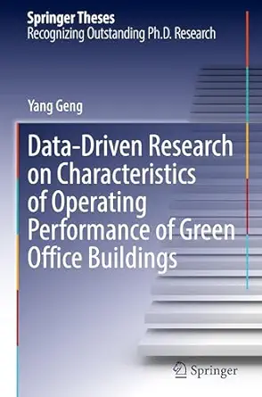 Data-Driven Research on Characteristics of Operating Performance of Green Office Buildings Data-Driven Research on Characteristics of Operating Performance of Green Office Buildings book cover