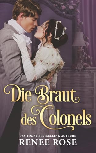 Die Braut des Colonels: Eine prickelnde Regency Romance