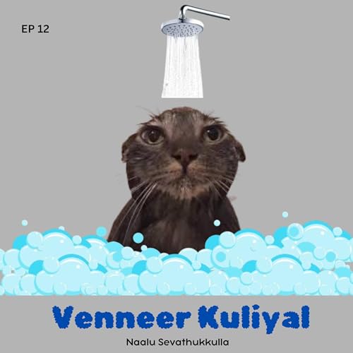 EP 12 - Venner Kuliyal - A Simple bath can bring back memories