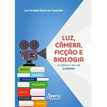 Capa do livro Luz, Câmera, Ficção e Biologia: A Ciência Vai ao Cinema